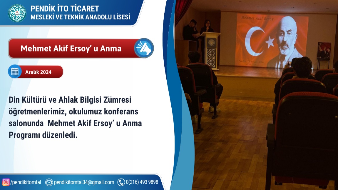 İstiklal Marşımızın yazarı Mehmet Akif ERSOY'u saygıyla andık.